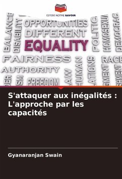 S'attaquer aux inégalités : L'approche par les capacités - Swain, Gyanaranjan