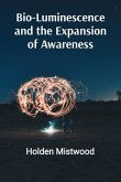 Bio-Luminescence and the Expansion of Awareness