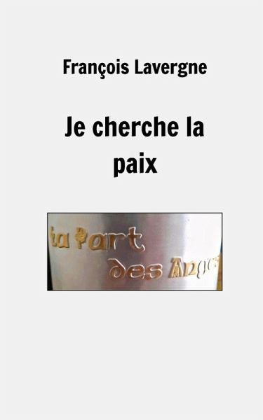 Je cherche la paix Je cherche la paix