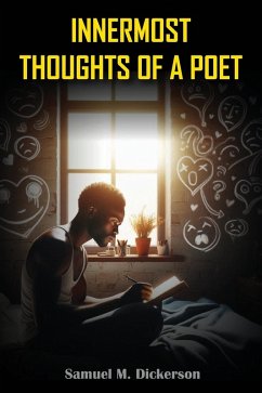 Innermost Thoughts of a Poet - Dickerson, Samuel M
