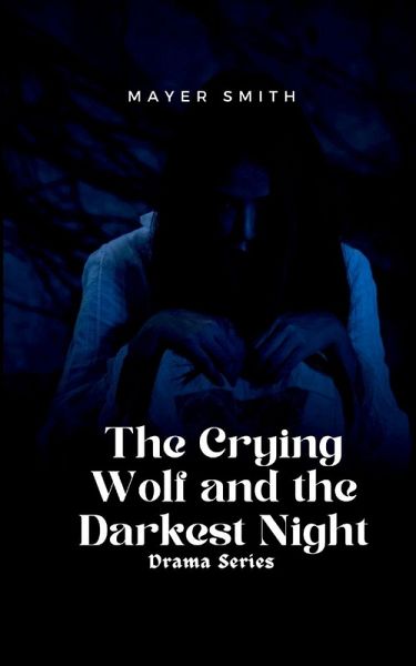 The Crying Wolf and the Darkest Night The Crying Wolf and the Darkest Night