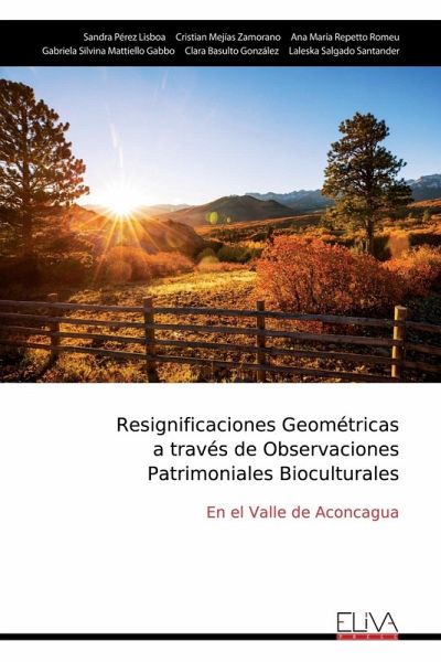 Resignificaciones Geométricas a través de Observaciones Patrimoniales Bioculturales Resignificaciones Geométricas a través de Observaciones Patrimoniales Bioculturales