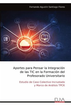 Aportes para Pensar la Integración de las TIC en la Formación del Profesorado Universitario - Santiago Flores, Fernando Agustin