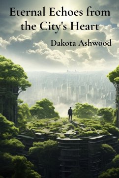 Eternal Echoes from the City's Heart - Ashwood, Dakota