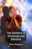 The Alchemy of Emotions and Stardust The Alchemy of Emotions and Stardust