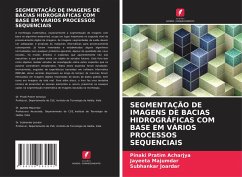 SEGMENTAÇÃO DE IMAGENS DE BACIAS HIDROGRÁFICAS COM BASE EM VÁRIOS PROCESSOS SEQUENCIAIS - Acharjya, Pinaki Pratim; Majumdar, Jayeeta; Joardar, Subhankar