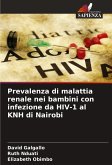 Prevalenza di malattia renale nei bambini con infezione da HIV-1 al KNH di Nairobi Prevalenza di malattia renale nei bambini con infezione da HIV-1 al KNH di Nairobi