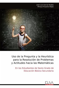 Uso de la Pregunta y la Heurística para la Resolución de Problemas y Actitudes hacia las Matemáticas - García Reales, José Luis