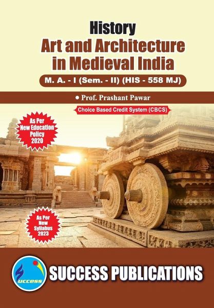 Art and Architecture in Medieval India,First Year ,M.A,Sem-II-English Art and Architecture in Medieval India,First Year ,M.A,Sem-II-English