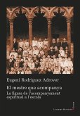 El mestre que acompanya: La figura de l'acompanyament espiritual a l'escola El mestre que acompanya: La figura de l'acompanyament espiritual a l'escola
