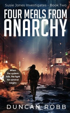 Four Meals from Anarchy - Robb, Duncan W