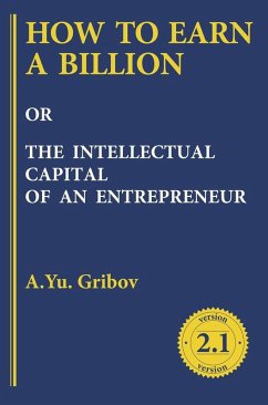 Cover HOW TO EARN A BILLION OR THE INTELLECTUAL CAPITAL OF AN ENTREPRENEUR