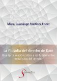 La Filosofía del Derecho de Kant Una aproximación crítica a los fundamentos metafísicos del derecho La Filosofía del Derecho de Kant Una aproximación crítica a los fundamentos metafísicos del derecho