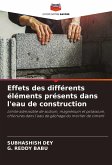 Effets des différents éléments présents dans l'eau de construction Effets des différents éléments présents dans l'eau de construction