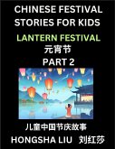 Chinese Festival Stories for Kids (Part 2) - Lantern Festival, Learn Mandarin Chinese Language, Culture, History with Folk Tales Based on China's Traditional Festivals, Easy Lessons for Beginners, Children, Teen, Young and Adults, HSK All Levels, Simplifi