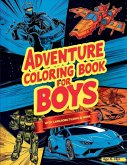 Adventure Coloring Book for Boys Adventure Coloring Book for Boys