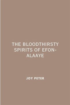 The Bloodthirsty Spirits of Efon-Alaaye - Peter, Joy