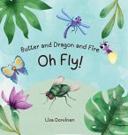 Butter and Dragon and Fire, Oh Fly!