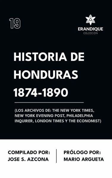 Historia de Honduras 1874-1890 (Los Archivos de