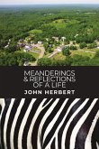 Meanderings & Reflections of a Life Meanderings & Reflections of a Life