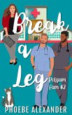Break a Leg Break a Leg