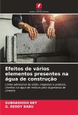 Efeitos de vários elementos presentes na água de construção Efeitos de vários elementos presentes na água de construção