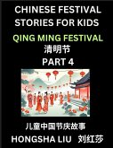 Chinese Festival Stories for Kids (Part 4) - Qing Ming Festival, Learn Mandarin Chinese Language, Culture, History with Folk Tales Based on China's Traditional Festivals, Easy Lessons for Beginners, Children, Teen, Young and Adults, HSK All Levels, Simpli