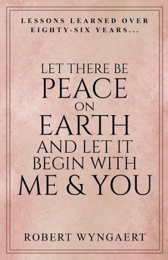 Let There Be Peace On Earth and Let It Begin With Me & You - Wyngaert, Robert