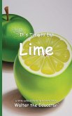 It's Time to Eat Lime It's Time to Eat Lime