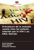 Prévalence de la maladie rénale chez les enfants infectés par le VIH-1 au KNH, Nairobi