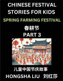 Chinese Festival Stories for Kids (Part 3) - Spring Farming Festival, Learn Mandarin Chinese Language, Culture, History with Folk Tales Based on China's Traditional Festivals, Easy Lessons for Beginners, Children, Teen, Young and Adults, HSK All Levels, S