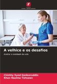 A velhice e os desafios A velhice e os desafios