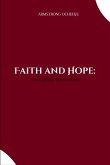 Faith and Hope Faith and Hope