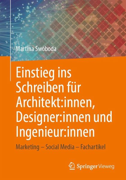 Einstieg ins Schreiben für Architekt:innen, Designer:innen und Ingenieur:innen (eBook, PDF) Einstieg ins Schreiben für Architekt:innen, Designer:innen und Ingenieur:innen (eBook, PDF)