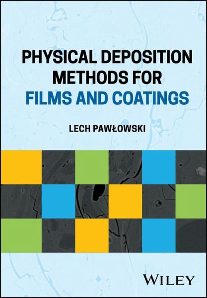 Physical Deposition Methods for Films and Coatings (eBook, PDF)