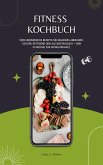 Fitness Kochbuch: 1000 Eiweißreiche Rezepte zum Abnehmen (eBook, ePUB) Fitness Kochbuch: 1000 Eiweißreiche Rezepte zum Abnehmen (eBook, ePUB)