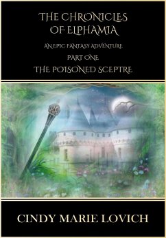 Cover The Chronicles of Elphamia - Part 1 The Poisoned Sceptre: An Epic Fantasy Adventure (eBook, ePUB)
