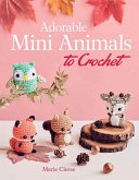 Adorable Mini Animals to Crochet (eBook, ePUB)