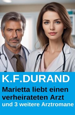 Cover Marietta liebt einen verheirateten Arzt und 3 weitere Arztromane (eBook, ePUB)