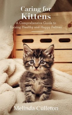 Caring for Kittens (eBook, ePUB) - Culleton, Melinda