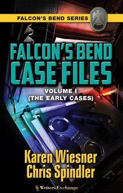 Falcon's Bend Case Files, Volume I (The Early Cases) (eBook, ePUB) - Wiesner, Karen; Spindler, Chris
