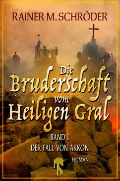 Cover Die Bruderschaft vom Heiligen Gral - Der Fall von Akkon (eBook, ePUB)