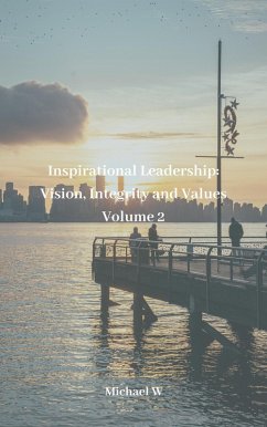 Cover Inspirational Leadership: Vision, Integrity and Values Volume 2 (eBook, ePUB)