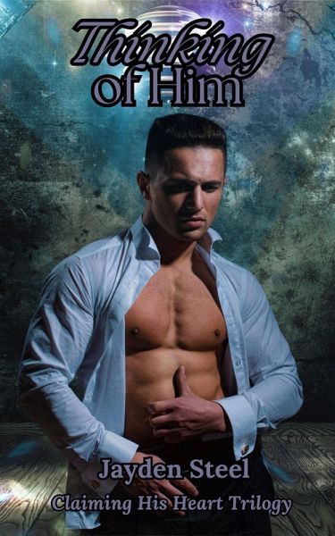 Thinking of HIm (Claiming HIs Heart Trilogy, #1) (eBook, ePUB) Thinking of HIm (Claiming HIs Heart Trilogy, #1) (eBook, ePUB)