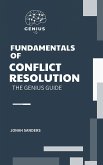 Fundamentals of Conflict Resolution (The Genius Guide, #6) (eBook, ePUB) Fundamentals of Conflict Resolution (The Genius Guide, #6) (eBook, ePUB)