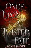 Once Upon a Twisted Fate (eBook, ePUB)