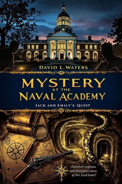 Mystery at the Naval Academy: Jack and Emily's Quest (eBook, ePUB) - Waters, David L.