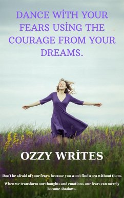 Courage in Your Dreams: Dance with Your Fears (eBook, ePUB) - Hatipoglu, Ozan; Writes, Ozzy