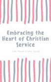 Embracing the Heart of Christian Service (eBook, ePUB) Embracing the Heart of Christian Service (eBook, ePUB)