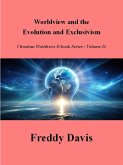Evolution and Exclusivism (Christian Worldview E-book Series, #11) (eBook, ePUB) Evolution and Exclusivism (Christian Worldview E-book Series, #11) (eBook, ePUB)